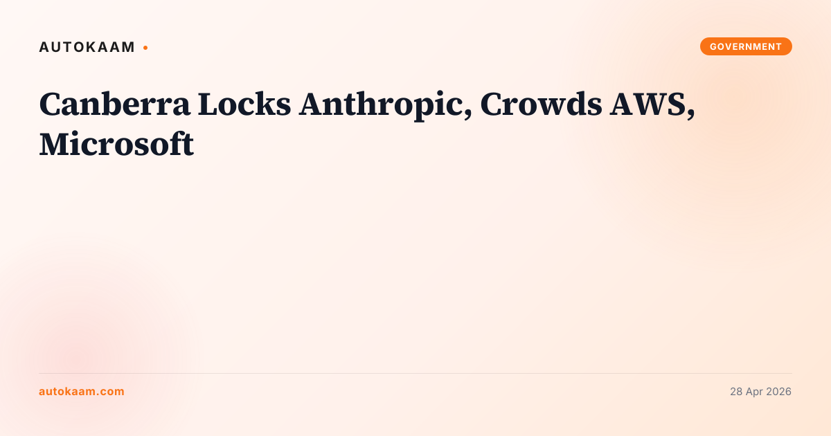 AutoKaam original, branded card for canberra-locks-anthropic-pressuring-aws-and-microsoft-on-pacific-deals