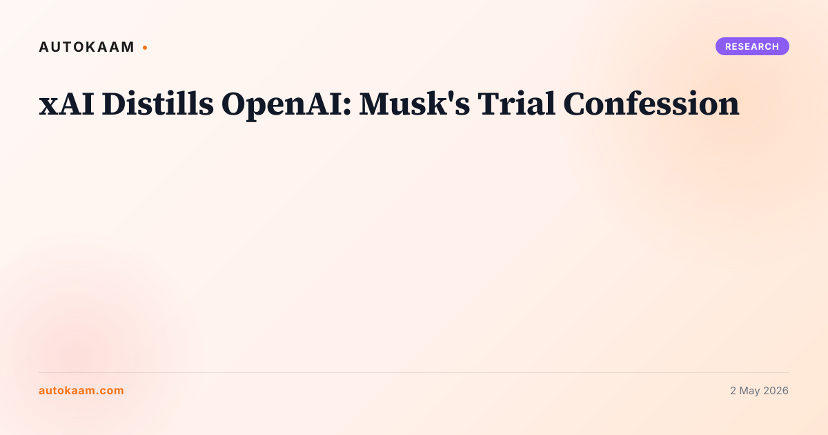 AutoKaam original, branded card for musk-altman-trial-week-one-xai-distills-openai-models-confession